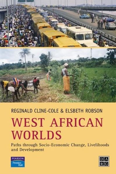 Cover for Reginald Cline-Cole · West African Worlds: Paths Through Socio-Economic Change, Livelihoods and Development - Developing Areas Research Group (Taschenbuch) (2005)