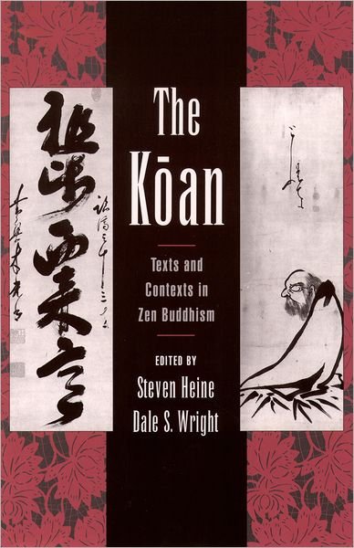 The Koan: Texts and Contexts in Zen Buddhism - Steven Heine - Livros - Oxford University Press Inc - 9780195117493 - 18 de maio de 2000