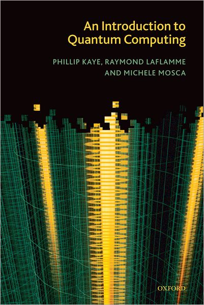 Cover for Kaye, Phillip (Institute for Quantum Computing, University of Waterloo, Ontario, Canada) · An Introduction to Quantum Computing (Paperback Book) (2006)