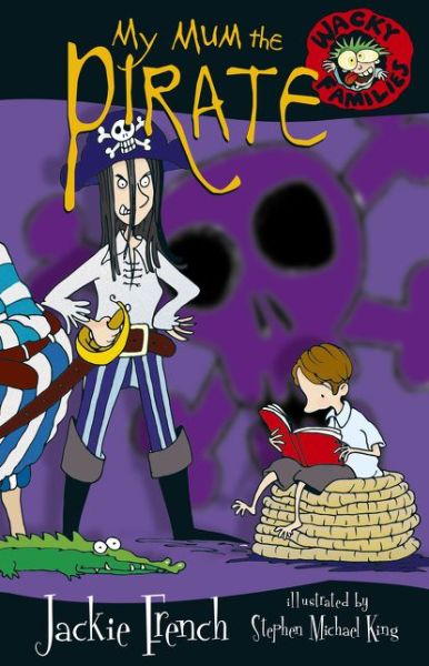 Cover for Jackie French · My Mum the Pirate - Wacky Families (Paperback Book) (2018)