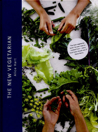 Cover for Alice Hart · The New Vegetarian: 'the best vegetarian book I've ever read' Diana Henry (Gebundenes Buch) (2016)