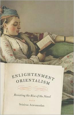 Cover for Srinivas Aravamudan · Enlightenment Orientalism – Resisting the Rise of the Novel (Paperback Book) (2011)