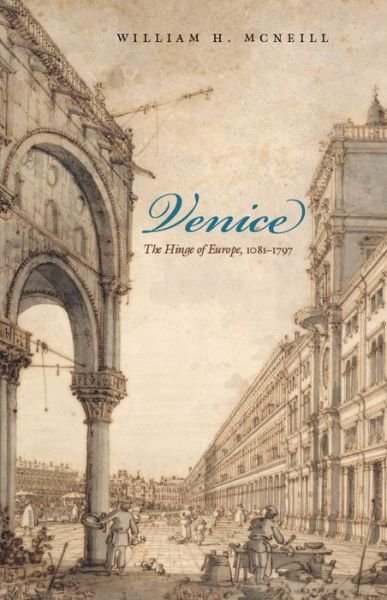Venice - William H. McNeill - Livros - The University of Chicago Press - 9780226561493 - 1 de novembro de 2009