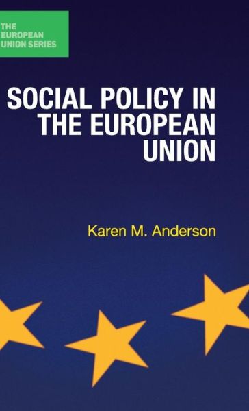 Cover for Karen Anderson · Social Policy in the European Union - The European Union Series (Hardcover Book) (2015)
