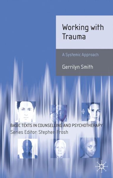 Cover for Gerrilyn Smith · Working with Trauma: Systemic Approaches - Basic Texts in Counselling and Psychotherapy (Taschenbuch) (2012)