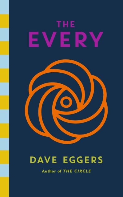 Cover for Dave Eggers · The Every: The electrifying follow up to Sunday Times bestseller The Circle (Paperback Bog) (2021)