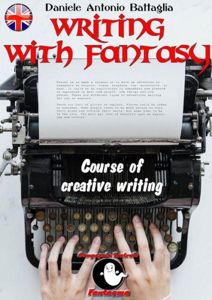 Cover for Daniele Antonio Battaglia · Writing with Fantasy - Course of Creative Writing (Paperback Book) (2019)