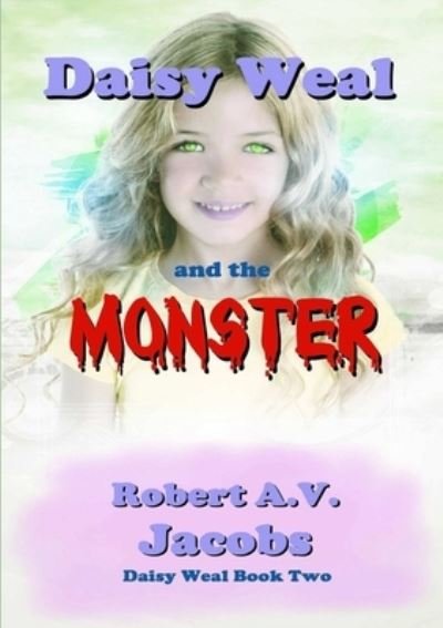 Cover for Robert A.V. Jacobs · Daisy Weal and the Monster (Paperback Book) (2019)
