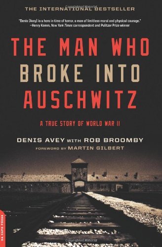Cover for Denis Avey · The Man Who Broke into Auschwitz: a True Story of World War II (Paperback Book) [First Trade Paper edition] (2012)