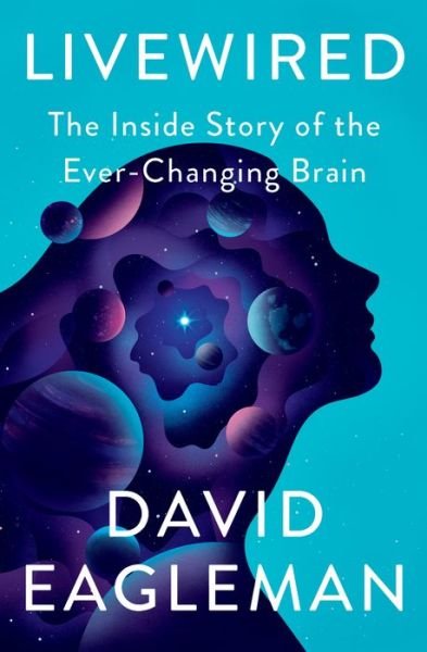 Cover for David Eagleman · Livewired The Inside Story of the Ever-Changing Brain (Innbunden bok) (2020)
