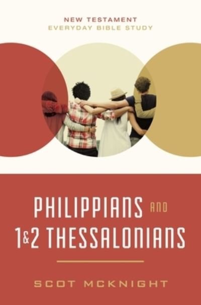 Cover for Scot McKnight · Philippians and 1 and   2 Thessalonians: Kingdom Living in Today’s World - New Testament Everyday Bible Study Series (Taschenbuch) (2022)