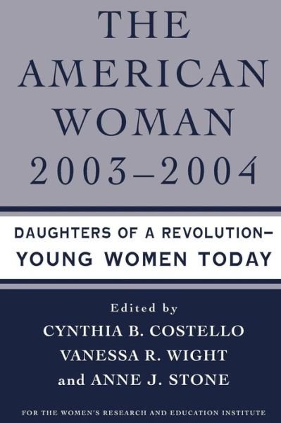 Cover for Cynthia B Costello · The American Woman, 2003-2004: Daughters of a Revolution : Young Women Today (Paperback Book) (2003)