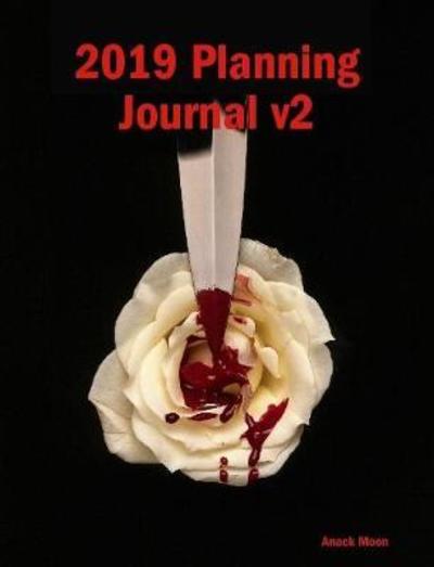 Cover for Anack Moon · 2019 Planning Journal V2 (Book) (2018)