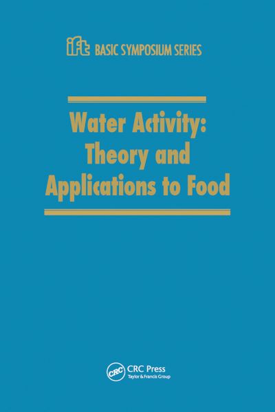 Water Activity: Theory and Applications to Food - Ift Basic Symposium - Rockland - Books - Taylor & Francis Ltd - 9780367451493 - June 30, 2020