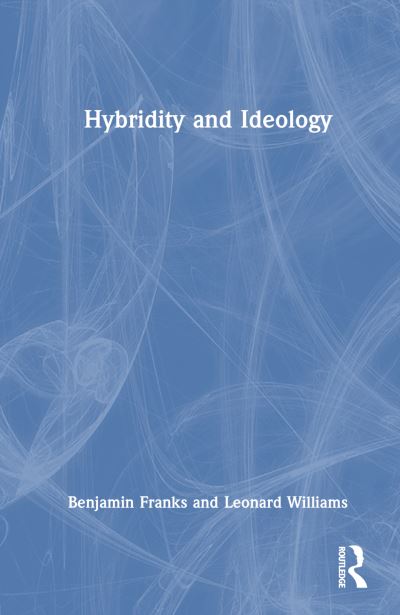 Leonard Williams · Hybridity and Ideology (Gebundenes Buch) (2024)