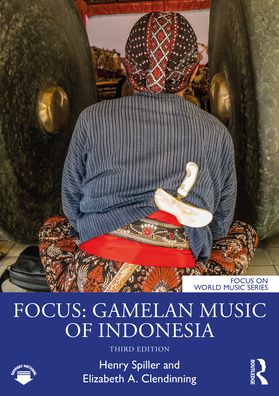 Cover for Spiller, Henry (University of California, Davis, USA) · Focus: Gamelan Music of Indonesia - Focus on World Music Series (Paperback Book) (2022)