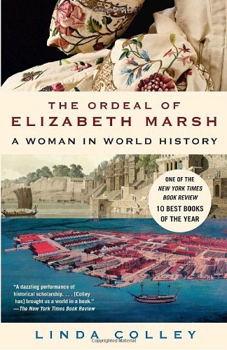 Cover for Linda Colley · The Ordeal of Elizabeth Marsh: a Woman in World History (Paperback Bog) [Reprint edition] (2008)