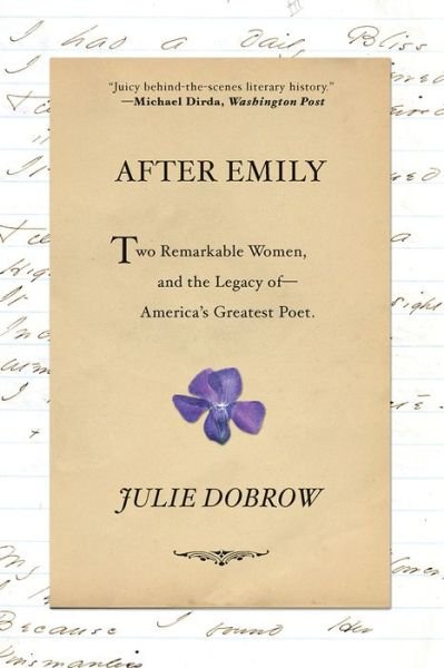 Cover for Dobrow, Julie (Tufts University) · After Emily: Two Remarkable Women and the Legacy of America's Greatest Poet (Taschenbuch) (2020)