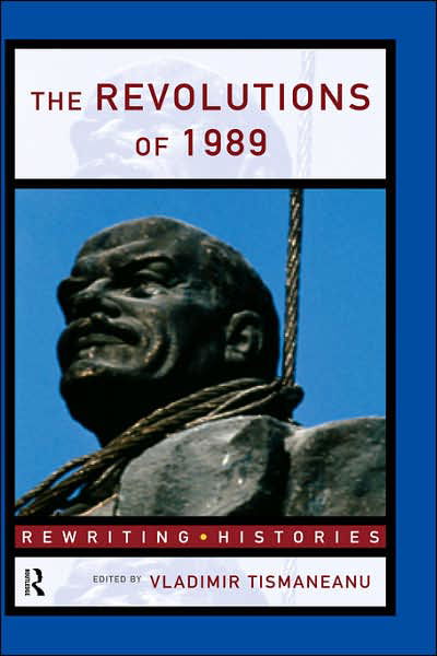 Cover for V Tismaneanu · The Revolutions of 1989 - Rewriting Histories (Gebundenes Buch) (1999)
