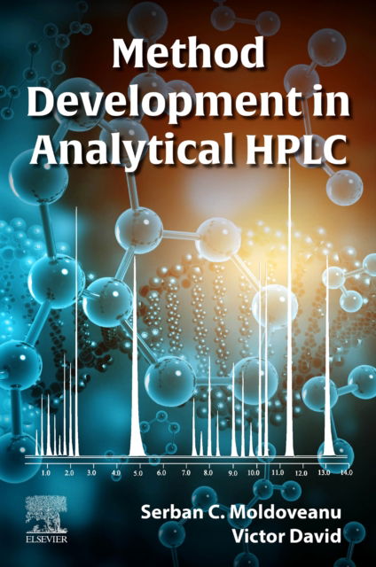 Moldoveanu, Serban C. (Senior Principal Scientist, RJ Reynolds Tobacco Co., Winston-Salem, NC, USA) · Method Development in Analytical HPLC (Paperback Book) (2024)