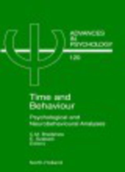 Cover for C M Bradshaw · Time and Behaviour: Psychological and Neurobehavioural Analyses - Advances in Psychology (Gebundenes Buch) (1997)