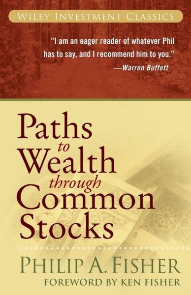 Cover for Fisher, Philip A. (Stanford University, Stanford, CA) · Paths to Wealth Through Common Stocks - Wiley Investment Classics (Paperback Book) (2007)