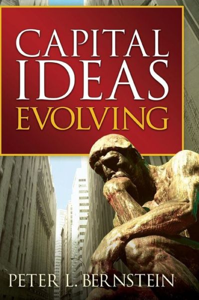 Capital Ideas Evolving - Bernstein, Peter L. (New York, New York) - Books - John Wiley & Sons Inc - 9780470452493 - April 29, 2009