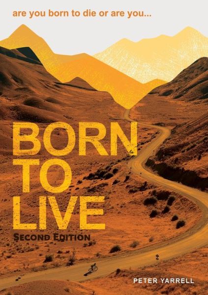 Born to Live - Peter Yarrell - Książki - Torn Curtain Publishing - 9780473633493 - 5 maja 2022