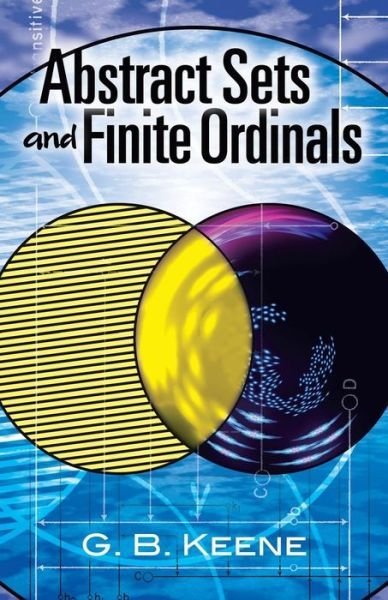 Cover for G B Keene · Abstract Sets and Finite Ordinals: An Introduction to the Study of Set Theory - Dover Books on Mathema 1.4tics (Pocketbok) (2007)