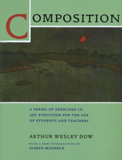 Cover for Arthur Wesley Dow · Composition: A Series of Exercises in Art Structure for the Use of Students and Teachers (Paperback Book) [13th Revised Ed. edition] (1998)