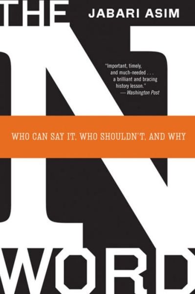 Cover for Jabari Asim · The N Word: Who Can Say It, Who Shouldn't, and Why (Taschenbuch) [Reprint edition] (2008)