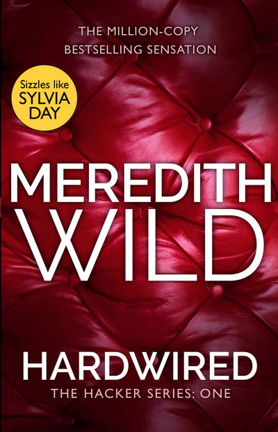 Cover for Meredith Wild · Hardwired: A steamy billionaire romance from the internationally bestselling author, perfect for fans of Ana Huang - The Hacker Series (Paperback Book) (2015)