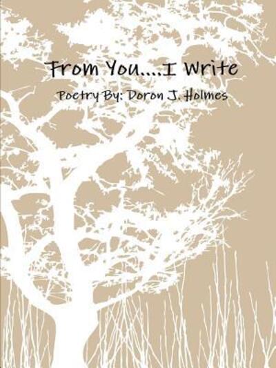 Cover for Doron Holmes · From You, I Write (Paperback Book) (2017)