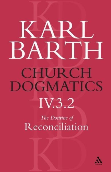 Cover for Karl Barth · Church Dogmatics The Doctrine of Reconciliation, Volume 4, Part 3.2: Jesus Christ, the True Witness - Church Dogmatics (Taschenbuch) [Pbk edition] (2003)