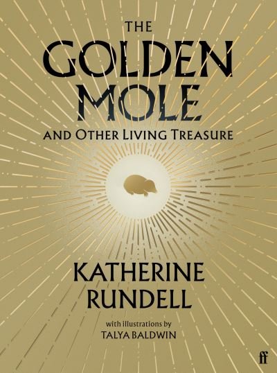 Cover for Katherine Rundell · The Golden Mole: and Other Living Treasure (Hardcover Book) [Main edition] (2022)