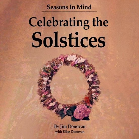 Cover for Jim Donovan · Seasons in Mind: Celebrating the Solstices (Paperback Bog) (2019)