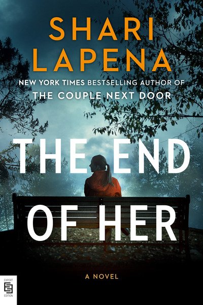 Cover for Shari Lapena · The End of Her: A Novel (Paperback Book) (2020)