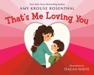 Cover for Amy Krouse Rosenthal · That's Me Loving You (Paperback Bog) (2023)