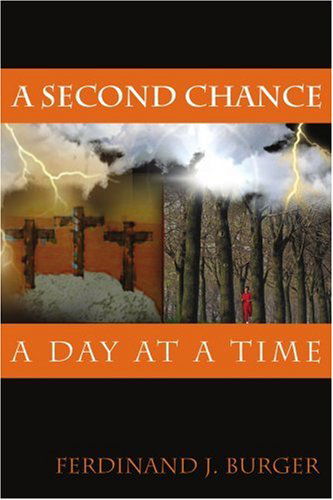 Cover for Ferdinand Burger · A Second Chance: a Day at a Time (Paperback Book) (2003)