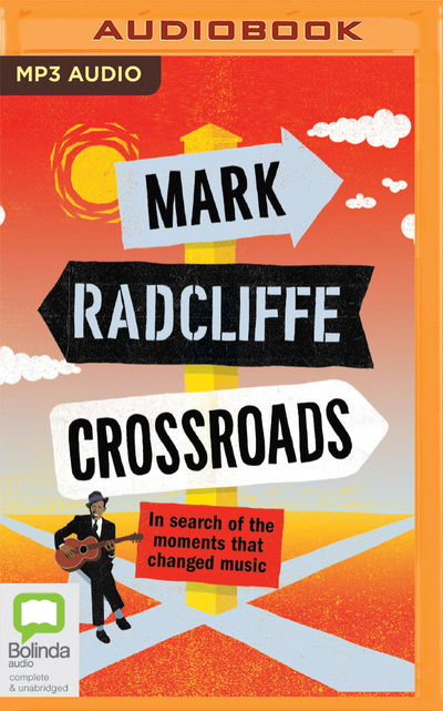 Cover for Mark Radcliffe · Crossroads In Search of the Moments that Changed Music (CD) (2020)