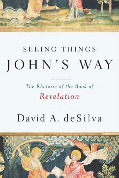 Cover for David A. Desilva · Seeing Things John's Way: the Rhetoric of the Book of Revelation (Pocketbok) (2009)