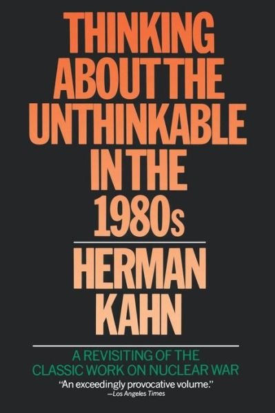 Thinking About the Unthinkable in the 1980s - Herman Kahn - Books - Touchstone - 9780671604493 - September 13, 1985