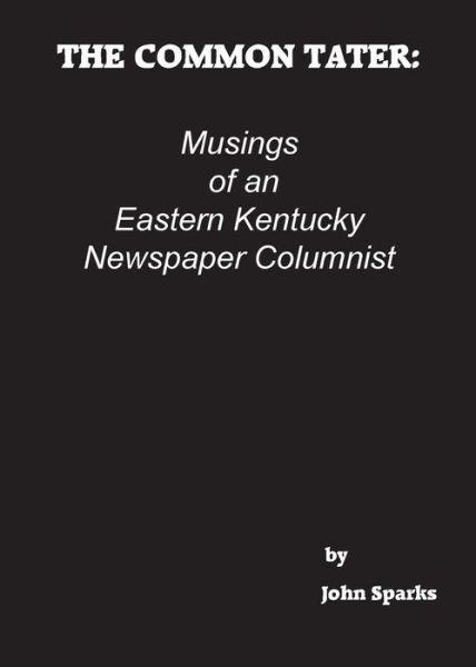 Cover for John Sparks · The Common Tater : Musings of an Eastern Kentucky Newspaper Columnist (Paperback Book) (2018)