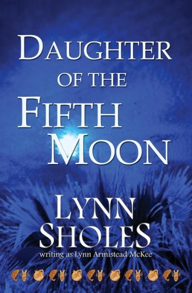 Cover for Lynn Sholes · Daughter of the Fifth Moon (Paperback Book) (2016)