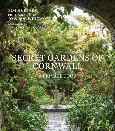 Cover for Tim Hubbard · Secret Gardens of Cornwall: A Private Tour - Secret Gardens (Hardcover Book) (2023)