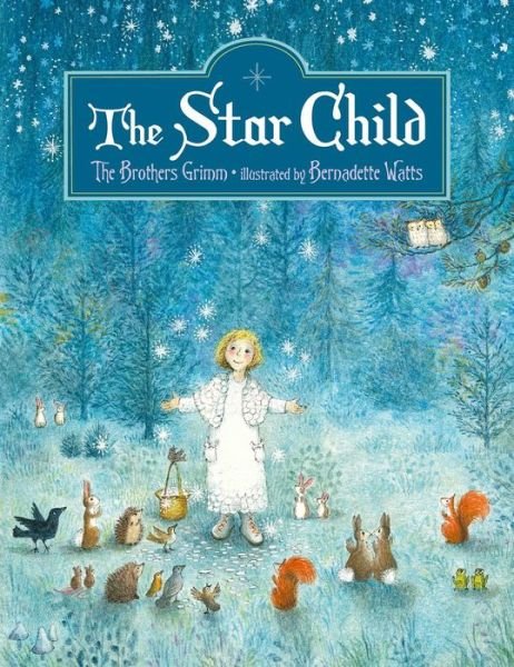 Cover for Bernadette Watts · The Star Child (Inbunden Bok) (2019)