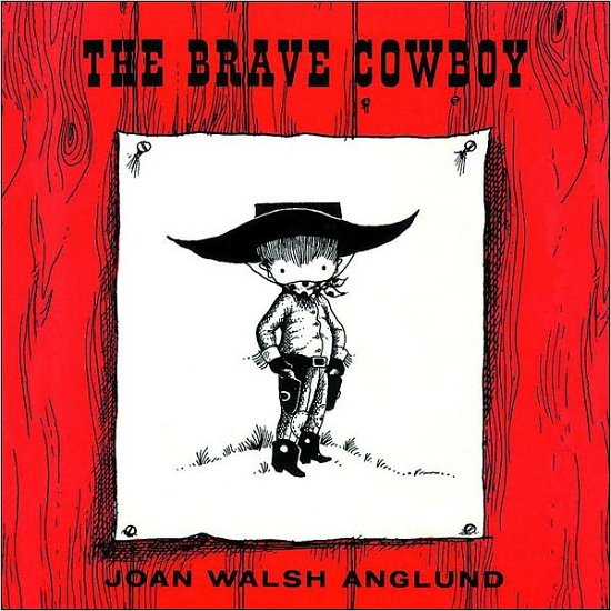 Cover for Joan Walsch Anglund · The Brave Cowboy (Hardcover Book) (2000)