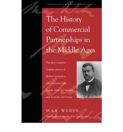 Cover for Max Weber · The History of Commercial Partnerships in the Middle Ages: The First Complete English Edition of Weber's Prelude to The Protestant Ethic and the Spirit of Capitalism and Economy and Society (Hardcover Book) (2002)