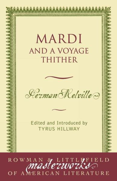 Mardi: AND A VOYAGE THITHER - Masterworks of Literature - Herman Melville - Books - Rowman & Littlefield - 9780742533493 - October 1, 1973