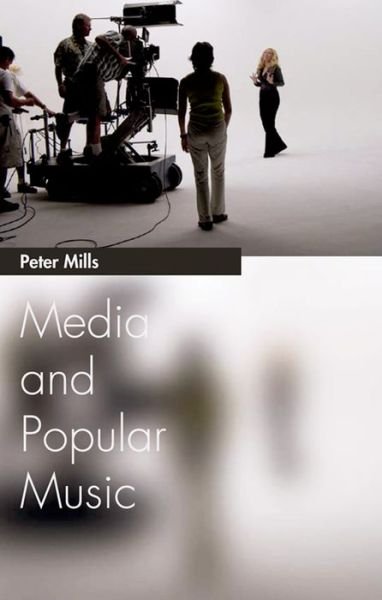 Cover for Peter Mills · Media and Popular Music - Media Topics (Hardcover Book) (2012)